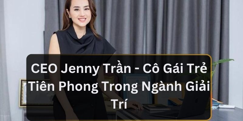 CEO Jenny Trần